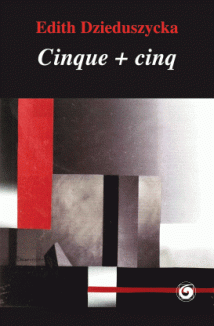 Edith Dzieduszycka Cinque-cinq, edizione bilingue, Genesi, 2014
